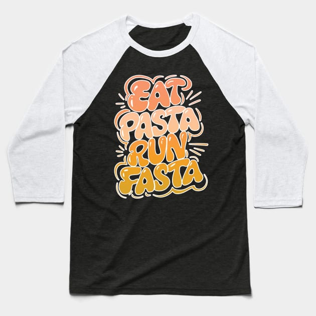 Eat Pasta Run Fasta tee Funny Workout Fitness Italian Pride Sayings Baseball T-Shirt by NIKA13